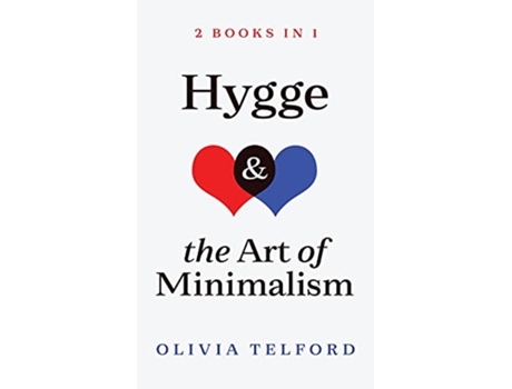 Livro Hygge and The Art of Minimalism 2 Books in 1 de Olivia Telford (Inglês - Capa Dura)
