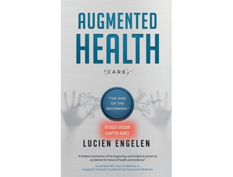 Livro Augmented Health™ Quotthe End Of The Beginningquot De Lucien Engelen, Frederieke Jacobs Et Al. (inglês)