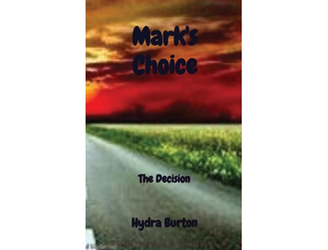 Livro Marks Choice The Decision De Hydra Burton (inglês)