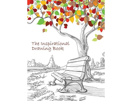 Livro The Inspirational Drawing Book A 200page Drawing Book With Inspirational Quotes by Famous Artists de The Mindful Word (Inglês)