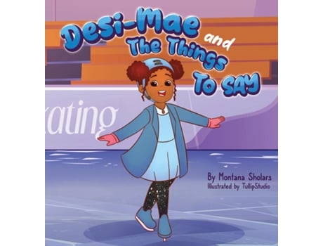Livro Desi-Mae and The Things to say de Montana Sholars (Inglês)