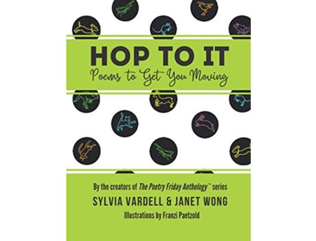 Livro HOP TO IT Poems to Get You Moving de Sylvia Vardell Janet Wong (Inglês)