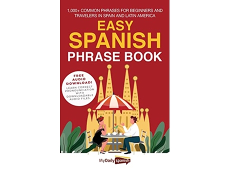 Livro Easy Spanish Phrase Book 1000 Common Phrases for Beginners and Travelers in Spain and Latin America de My Daily Spanish (Inglês)