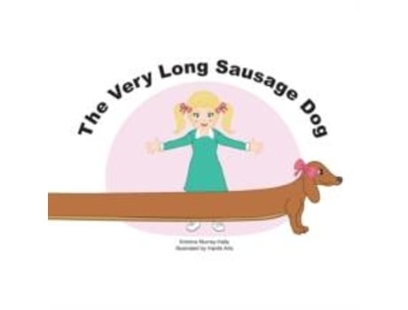 Livro The Very Long Sausage Dog De Kristina Murray-hally (inglês)