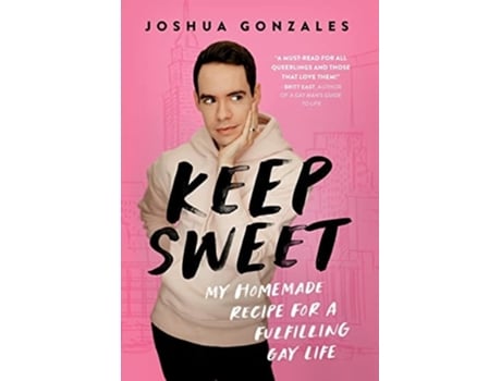 Livro Keep Sweet My Homemade Recipe for a Fulfilling Gay Life de Joshua Gonzales (Inglês - Capa Dura)