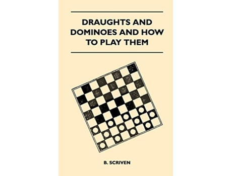 Livro Draughts and Dominoes and How to Play Them de B Scriven (Inglês)
