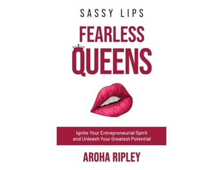 Livro Sassy Lips, Fearless Queens de Aroha Ripley (Inglês)