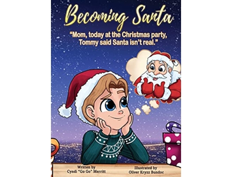 Livro Becoming Santa Mom today at the Christmas party Tommy said Santa isnt real The Becoming Books de Cyndi Go Go Merritt (Inglês - Capa Dura)