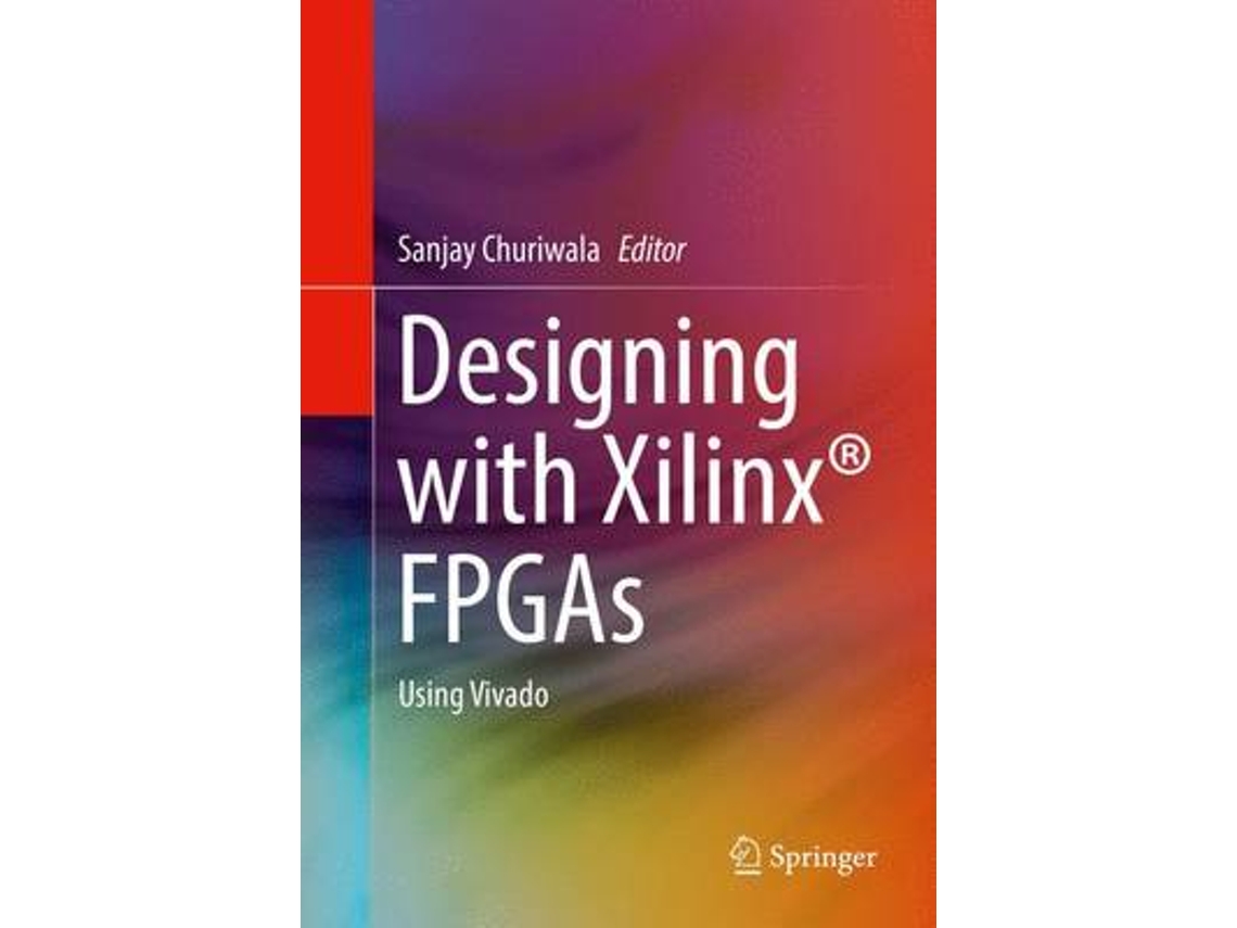 Livro Designing with Xilinx FPGAs de Edited By Sanjay Churiwala (Inglês - Capa Dura)