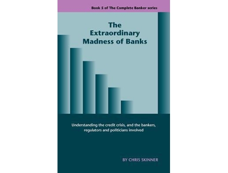 Livro The Extraordinary Madness of Banks de Chris Skinner (Inglês)