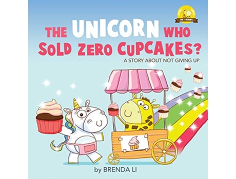Livro The Unicorn Who Sold Zero Cupcakes Ted and Friends de Brenda Li (Inglês)