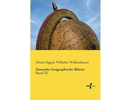 Livro Deutsche Geographische Blaetter Band 32 German Edition de Alwin Oppel e Wilhelm Wolkenhauer (Alemão)