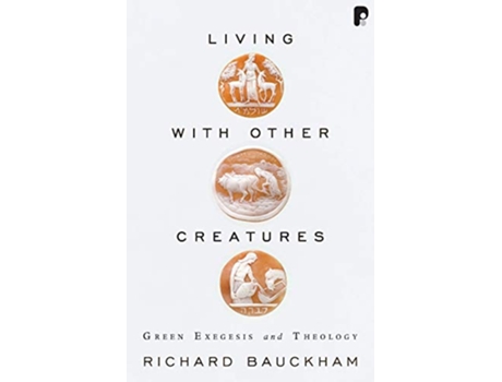 Livro Living With Other Creatures de Richard Bauckham (Inglês)