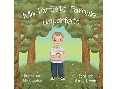 Livro Ma Parfaite Famille Imparfaite French Edition de Amie Lands (Francês)