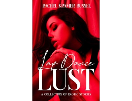 Livro Lap Dance Lust de Rachel Kramer Bussel (Inglês)