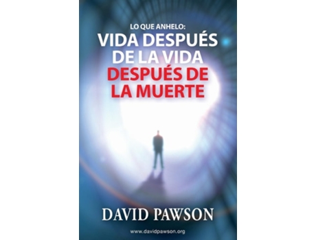 Livro Lo que anhelo Vida después de la vida después de la muerte de David Pawson (Espanhol)