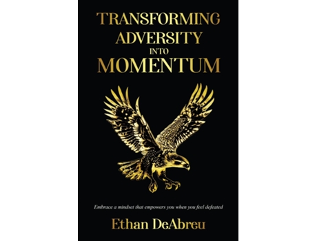 Livro Transforming Adversity into Momentum de Ethan DeAbreu (Inglês)