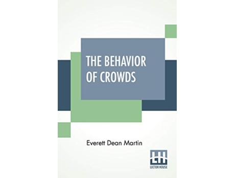 Livro The Behavior Of Crowds: A Psychological Study de Everett Dean Martin (Inglês)