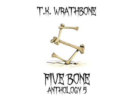 Livro Five Bone de TK Wrathbone (Inglês)