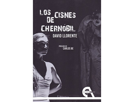 Livro Los Cisnes De Chernobil Da Editorial Antigona Editorial De David Llorente (espanhol)