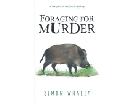 Livro Foraging for Murder The Marquess of Mortiforde Mysteries de Simon Whaley (Inglês)