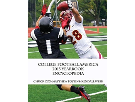 Livro College Football America 2013 Yearbook Encyclopedia de Webb e Kendall D (Inglês)