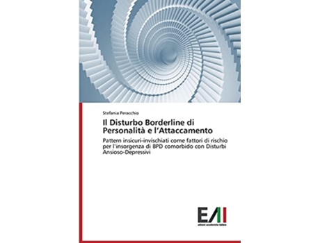 Livro Il Disturbo Borderline di Personalità e lAttaccamento Italian Edition de Peracchio Stefania (Italiano)