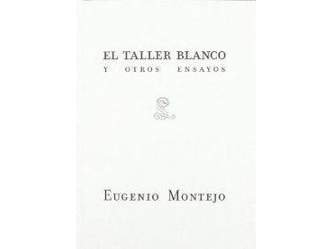 Livro El Taller Blanco Y Otros Ensayos de Eugenio Montejo (Espanhol)