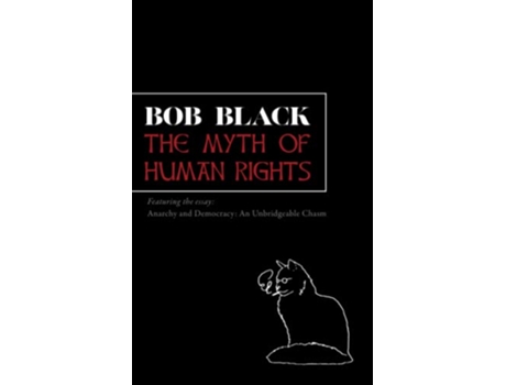 Livro The Myth of Human Rights de Bob Black (Inglês)