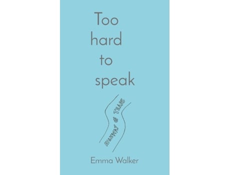 Livro Too hard to speak de Emma Walker (Inglês)