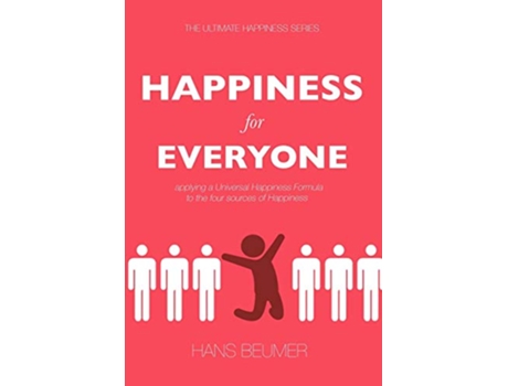 Livro HAPPINESS for EVERYONE applying a Universal Happiness Formula to the four sources of Happiness de Hans Beumer (Inglês)