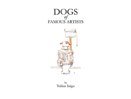 Livro DOGS of FAMOUS ARTISTS de Tobias Inigo (Inglês)