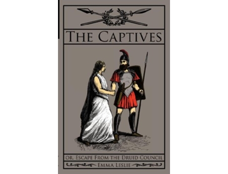 Livro The Captives Or Escape From the Druid Council de Emma Leslie (Inglês)
