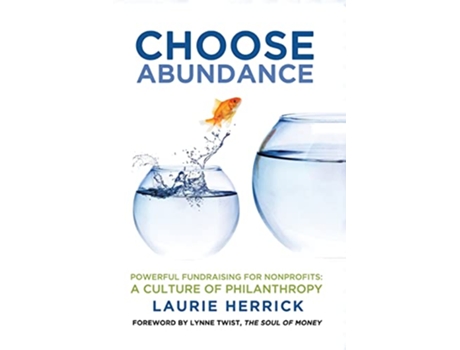 Livro Choose Abundance Powerful Fundraising for Nonprofits—A Culture of Philanthropy de Laurie Herrick (Inglês)