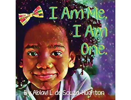 Livro I Am Me. I Am One. de Ablavi L de Souza-Hughton (Inglês)