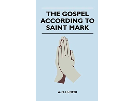 Livro The Gospel According To Saint Mark de A M Hunter (Inglês)