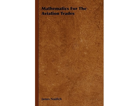 Livro Mathematics For The Aviation Trades de James Naidich (Inglês)