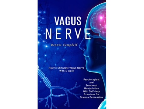 Livro Vagus Nerve How to Stimulate Vagus Nerve With 4-week de Dennis Campbell (Inglês)