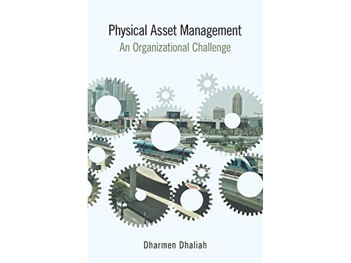 Livro Physical Asset Management An Organizational Challenge de Dharmen Dhaliah (Inglês)