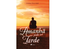 Livro Amanhã Pode Ser Tarde de Cristiano Torres Halle (Português do Brasil)
