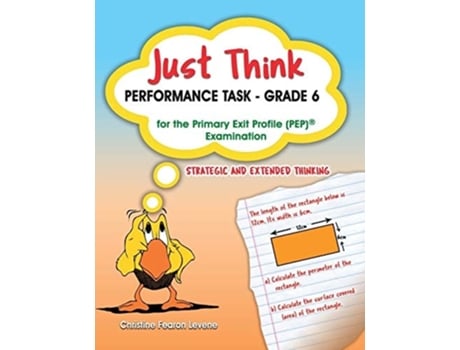 Livro Just Think Performance Task - Grade 6 For The Primary Exit Profile Examination Strategic And Extended Thinking De Christine Levene (inglês)