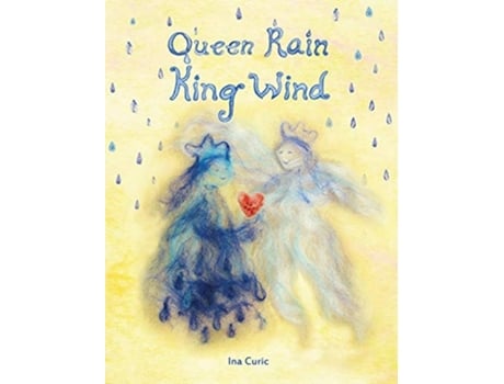 Livro Queen Rain King Wind The Practice Of Heart Gardening De Ina Curic (inglês - Capa Dura)