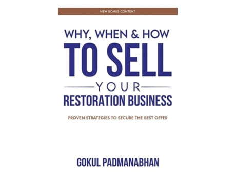 Livro Why, When Amp How To Sell Your Restoration Business De Gokul Padmanabhan (inglês)
