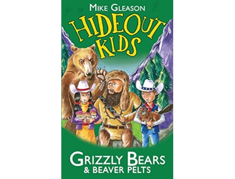 Livro Grizzly Bears Beaver Pelts Book 3 Hideout Kids de Mike Gleason (Inglês)