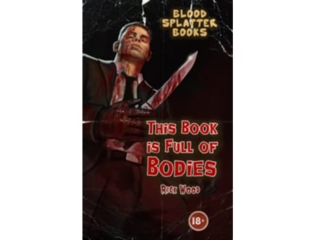 Livro This Book is Full of Bodies Blood Splatter Books de Rick Wood (Inglês)