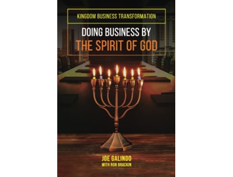 Livro Doing Business by the Spirit of God Kingdom Business Transformation de Joe Galindo e Ron Brackin (Inglês)