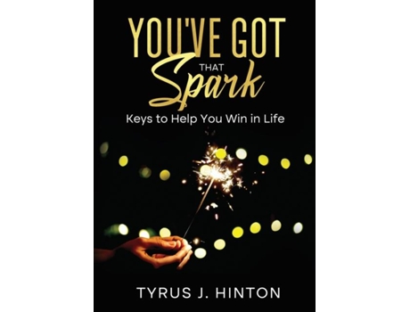 Livro Youve Got that Spark Keys to Help You Win in Life de Hinton, Tyrus et al. (Inglês)
