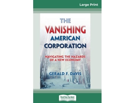 Livro The Vanishing American Corporation Navigating The Hazards Of A New Economy De Gerald F Davis (inglês)
