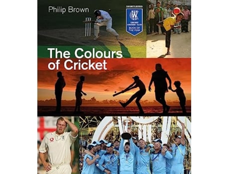 Livro Colours of Cricket de Philip Brown (Inglês - Capa Dura)