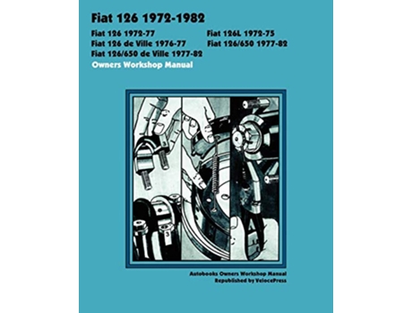 Livro Fiat 126, 126L, 126 De Ville, 126650 and 126650 De Ville 19721982 Owners Workshop Manual de Autobooks Team Of Writers And Illustrato (Inglês)